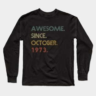 Awesome Since October 1973 Long Sleeve T-Shirt